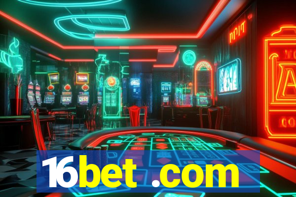 16bet .com